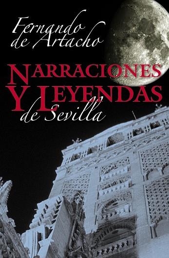 NARRACIONES Y LEYENDAS DE SEVILLA | 9788498771527 | DE ARTACHO, FERNANDO | Llibreria Drac - Llibreria d'Olot | Comprar llibres en català i castellà online