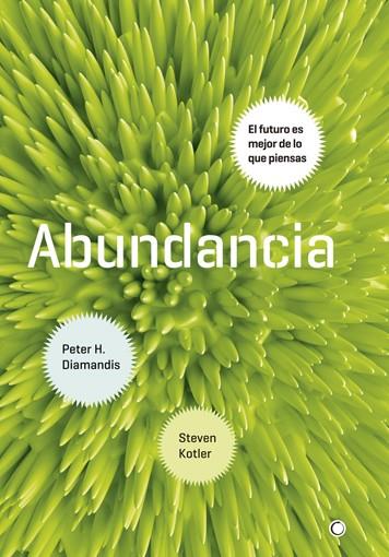 ABUNDANCIA | 9788495348920 | DIAMANDIS, PETER H.; KOTLER, STEVEN | Llibreria Drac - Librería de Olot | Comprar libros en catalán y castellano online