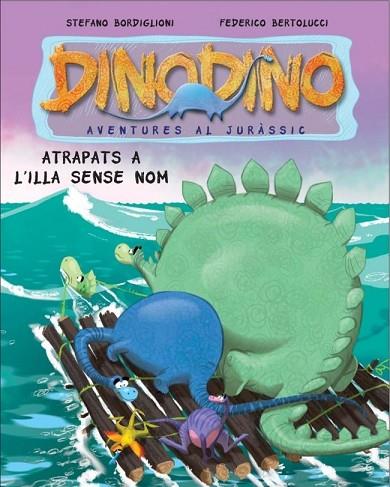 ATRAPATS A L'ILLA SENSE NOM (DINODINO 3) | 9788448830397 | BERTOLUCCI, FEDERICO;BORDIGLIONI, STEFANO | Llibreria Drac - Librería de Olot | Comprar libros en catalán y castellano online