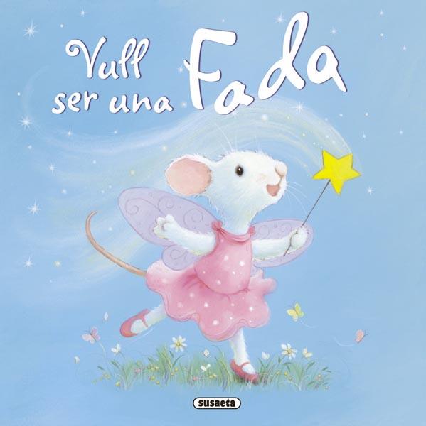 VULL SER UNA FADA | 9788467715736 | VV.AA. | Llibreria Drac - Llibreria d'Olot | Comprar llibres en català i castellà online