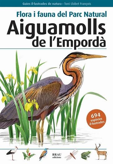 FLORA I FAUNA DEL PARC NATURAL AIGUAMOLLS DE L'EMPORDA | 9788496905382 | LLOBET, TONI | Llibreria Drac - Llibreria d'Olot | Comprar llibres en català i castellà online