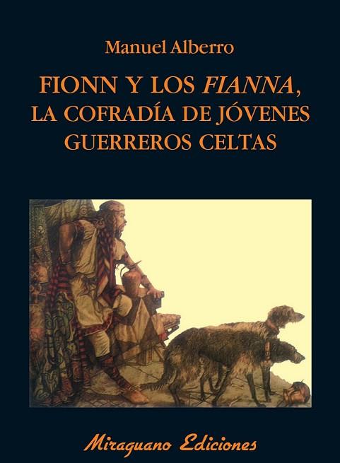 FIONN Y LOS FIANNA LA COFRADIA DE JOVENES GUERREROS CELTAS | 9788478133369 | ALBERRO, MANUEL | Llibreria Drac - Llibreria d'Olot | Comprar llibres en català i castellà online