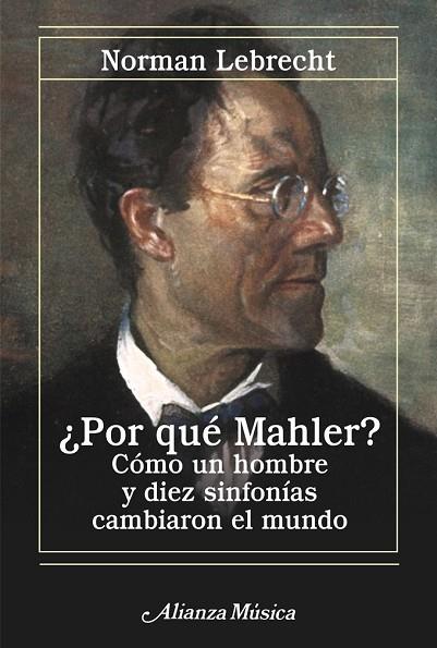 POR QUE MAHLER? COMO UN HOMBRE Y DIEZ SINFONIAS CAMBIARON EL | 9788420651217 | LEBRECHT, NORMAN | Llibreria Drac - Librería de Olot | Comprar libros en catalán y castellano online