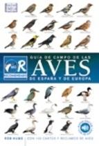 GUIA DE CAMPO DE LAS AVES DE ESPAÑA Y DE EUROPA | 9788428215688 | HUME, ROB | Llibreria Drac - Librería de Olot | Comprar libros en catalán y castellano online