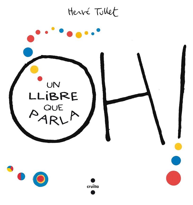 OH! UN LLIBRE QUE PARLA | 9788466143301 | TULLET, HERVÉ | Llibreria Drac - Librería de Olot | Comprar libros en catalán y castellano online
