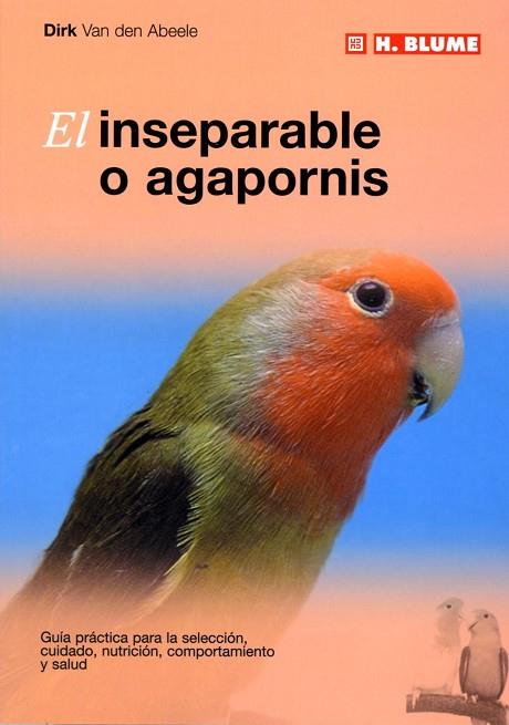 INSEPARABLE O AGAPORNIS, EL | 9788489840768 | Llibreria Drac - Librería de Olot | Comprar libros en catalán y castellano online