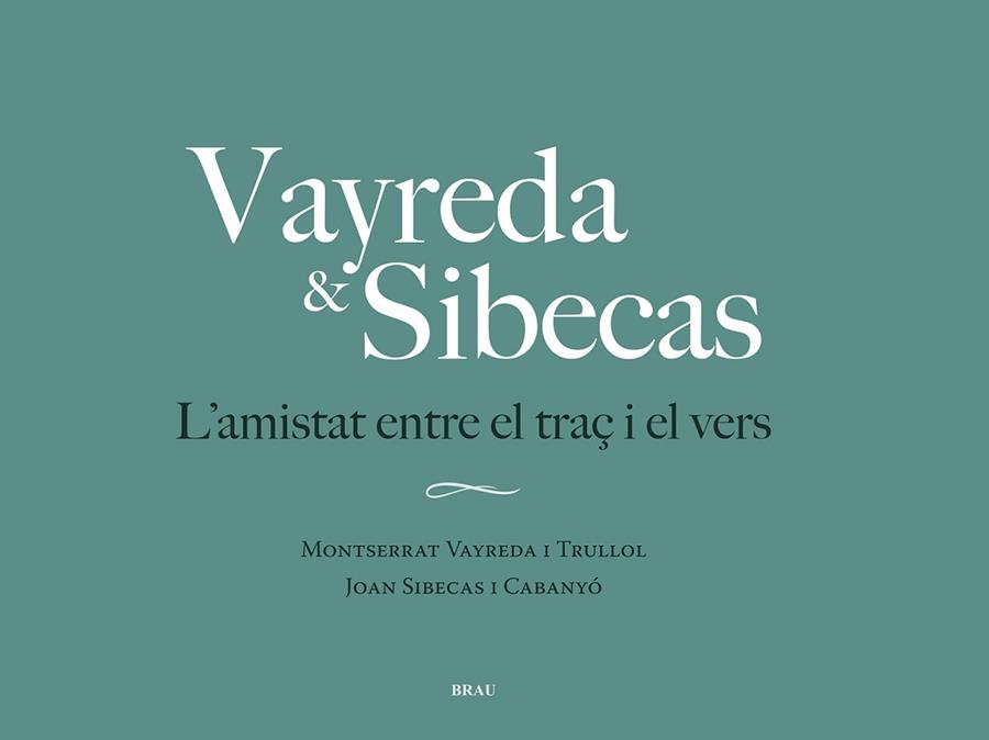 VAYREDA & SIBECAS. L’AMISTAT ENTRE EL TRAÇ I EL VERS | 9788418096822 | VAYREDA, MONTSERRAT | Llibreria Drac - Llibreria d'Olot | Comprar llibres en català i castellà online