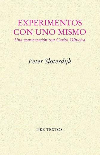 EXPERIMENTOS CON UNO MISMO.  CONVERSACION CON CARLOS OLIVEIR | 9788481915709 | SLOTERDIJK, PETER | Llibreria Drac - Llibreria d'Olot | Comprar llibres en català i castellà online