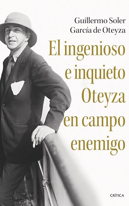 INGENIOSO E INQUIETO OTEYZA EN CAMPO ENEMIGO, EL | 9788491996057 | SOLER GARCÍA DE OTEYZA, GUILLERMO | Llibreria Drac - Llibreria d'Olot | Comprar llibres en català i castellà online