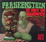 FRANKENSTEIN SE HACE UN SANDWICH | 9789707775022 | REX, ADAM | Llibreria Drac - Llibreria d'Olot | Comprar llibres en català i castellà online