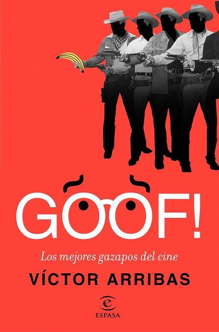 GOOF! LOS MEJORES GAZAPOS DEL CINE | 9788467049589 | ARRIBAS, VICTOR | Llibreria Drac - Librería de Olot | Comprar libros en catalán y castellano online