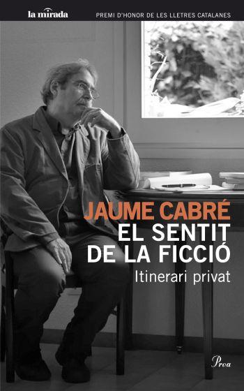 SENTIT DE LA FICCIO, EL | 9788482568706 | CABRE, JAUME | Llibreria Drac - Llibreria d'Olot | Comprar llibres en català i castellà online