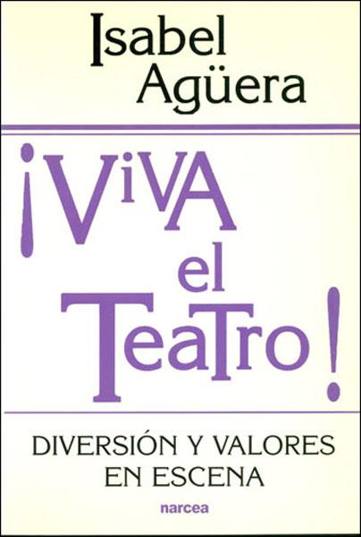 VIVA EL TEATRO.  DIVERSION Y VALORES EN ESCENA | 9788427713796 | AGUERA, ISABEL | Llibreria Drac - Llibreria d'Olot | Comprar llibres en català i castellà online