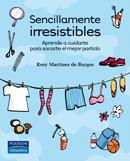 SENCILLAMENTE IRRESISTIBLES. APRENDE A CUIDARTE PARA SACARTE | 9788420557052 | MARTINEZ DE BURGOS, ROSY | Llibreria Drac - Librería de Olot | Comprar libros en catalán y castellano online