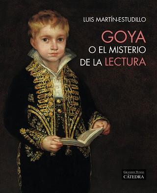 GOYA O EL MISTERIO DE LA LECTURA | 9788437645483 | MARTÍN-ESTUDILLO, LUIS | Llibreria Drac - Llibreria d'Olot | Comprar llibres en català i castellà online