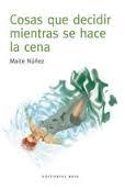 COSAS QUE DECIDIR MIENTRAS SE HACE LA CENA | 9788415706410 | NÚÑEZ, MAITE | Llibreria Drac - Librería de Olot | Comprar libros en catalán y castellano online