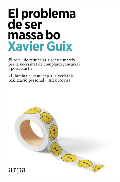 PROBLEMA DE SER MASSA BO, EL | 9788410313262 | GUIX, XAVIER | Llibreria Drac - Llibreria d'Olot | Comprar llibres en català i castellà online