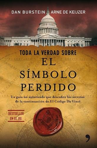 TODA LA VERDAD SOBRE EL SIMBOLO PERDIDO | 9788484608356 | BURSTEIN, DAN; KEIJZER, ARNE DE | Llibreria Drac - Librería de Olot | Comprar libros en catalán y castellano online