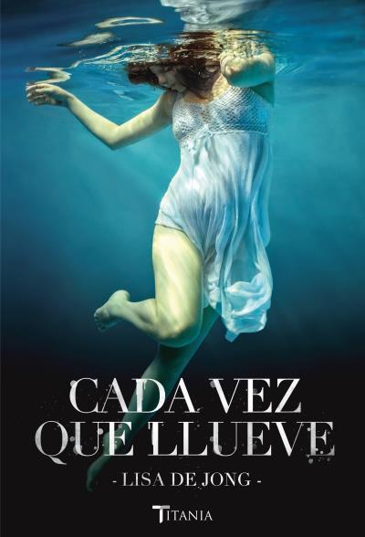 CADA VEZ QUE LLUEVE | 9788492916832 | JONG, LISA DE | Llibreria Drac - Librería de Olot | Comprar libros en catalán y castellano online