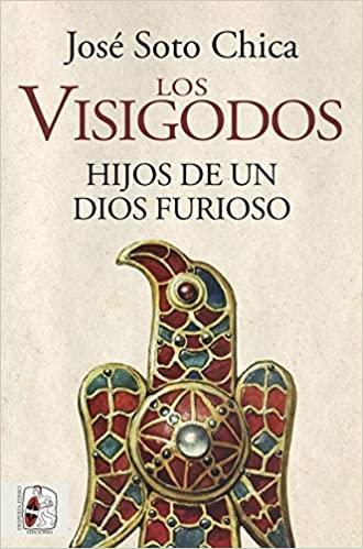 VISIGODOS. HIJOS DE UN DIOS FURIOSO, LOS | 9788412079890 | SOTO, JOSÉ | Llibreria Drac - Llibreria d'Olot | Comprar llibres en català i castellà online