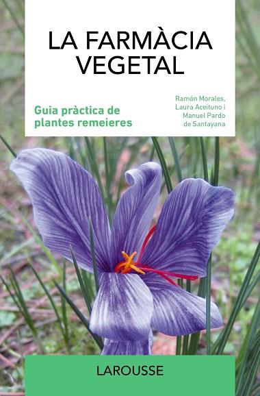 FARMÀCIA VEGETAL, LA | 9788419436986 | MORALES, RAMÓN; ACEITUNO, LAURA; PARDO DE SANTAYANA, MANUEL | Llibreria Drac - Llibreria d'Olot | Comprar llibres en català i castellà online