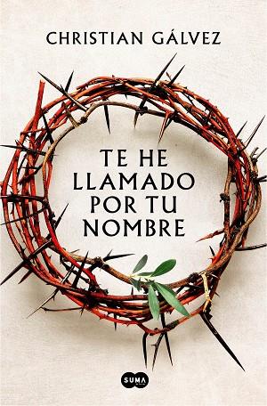 TE HE LLAMADO POR TU NOMBRE | 9788491294399 | GÁLVEZ, CHRISTIAN | Llibreria Drac - Llibreria d'Olot | Comprar llibres en català i castellà online