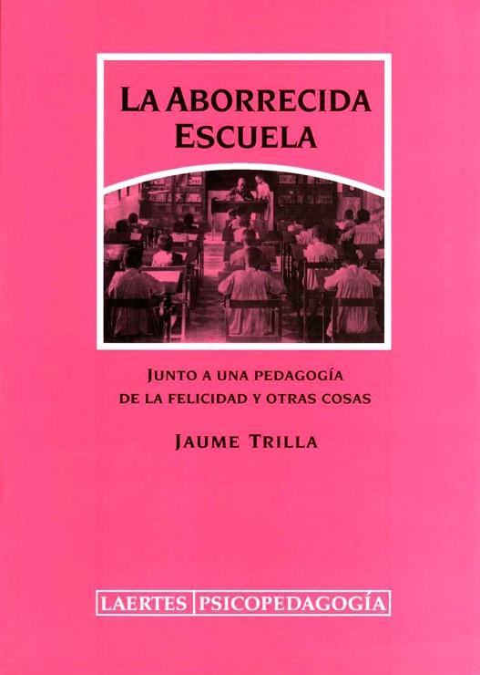 ABORRECIDA ESCUELA, LA | 9788475844695 | TRILLA, JAUME | Llibreria Drac - Librería de Olot | Comprar libros en catalán y castellano online