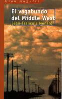 VAGABUNDO DEL MIDDLE WEST, EL | 9788434864351 | MENARD, JEAN-FRANÃOIS | Llibreria Drac - Llibreria d'Olot | Comprar llibres en català i castellà online