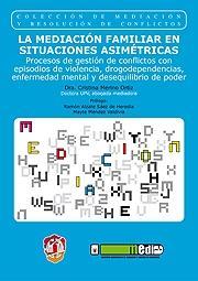 MEDIACIÓN FAMILIAR EN SITUACIONES ASIMÉTRICAS, LA | 9788429017205 | MERINO, CRISTINA | Llibreria Drac - Llibreria d'Olot | Comprar llibres en català i castellà online