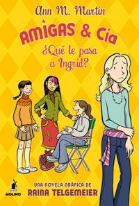 QUE LE PASA A INGRID AMIGAS & CIA | 9788479017842 | MARTIN, ANN M. / TELGEMEIER, RAINA | Llibreria Drac - Llibreria d'Olot | Comprar llibres en català i castellà online