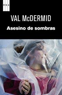 ASESINO DE SOMBRAS | 9788490061077 | MCDERMID, VAL | Llibreria Drac - Llibreria d'Olot | Comprar llibres en català i castellà online