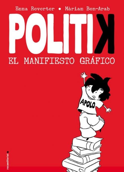 POLITIK EL MANIFIESTO GRAFICO | 9788499181844 | REVERTER, EMMA | Llibreria Drac - Llibreria d'Olot | Comprar llibres en català i castellà online