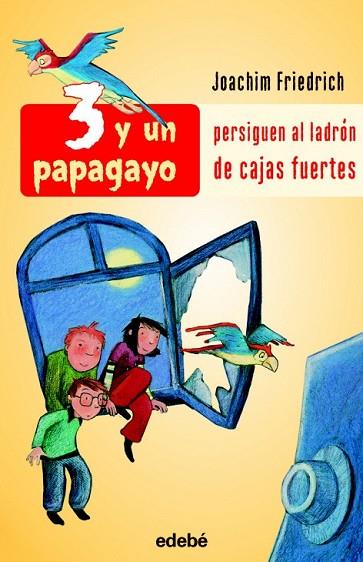 3 Y UN PAPAGAYO PERSIGUEN AL LADRON DE CAJAS FUERTES | 9788423688098 | FRIEDRICH, JOACHIM | Llibreria Drac - Llibreria d'Olot | Comprar llibres en català i castellà online