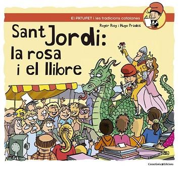 SANT JORDI: LA ROSA I EL LLIBRE | 9788490347164 | ROIG, ROGER | Llibreria Drac - Llibreria d'Olot | Comprar llibres en català i castellà online