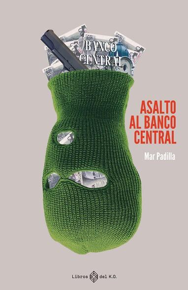 ASALTO AL BANCO CENTRAL | 9788419119209 | PADILLA, MAR | Llibreria Drac - Llibreria d'Olot | Comprar llibres en català i castellà online