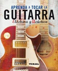 APRENDA A TOCAR LA GUITARRA ELECTRICA I ACUSTICA | 9788499280066 | AA.VV. | Llibreria Drac - Librería de Olot | Comprar libros en catalán y castellano online