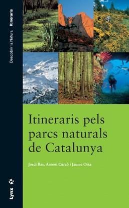 ITINERARIS PELS PARCS NATURALS DE CATALUNYA | 9788487334849 | BAS, JORDI | Llibreria Drac - Llibreria d'Olot | Comprar llibres en català i castellà online