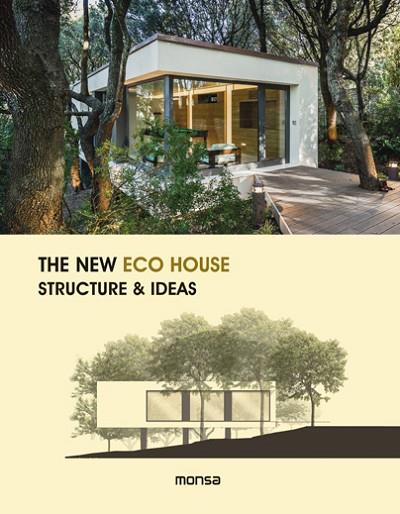 THE NEW ECO HOUSE. STRUCTURE AND IDEAS | 9788416500338 | Llibreria Drac - Llibreria d'Olot | Comprar llibres en català i castellà online