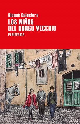 NIÑOS DEL BORGO VECCHIO, LOS | 9788416291946 | CALACIURA, GIOSUÈ | Llibreria Drac - Llibreria d'Olot | Comprar llibres en català i castellà online