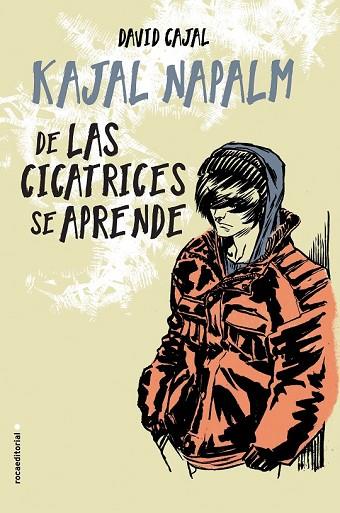 DE LAS CICATRICES SE APRENDE | 9788416700981 | KAJAL NAPALM (CAJAL, DAVID) | Llibreria Drac - Librería de Olot | Comprar libros en catalán y castellano online