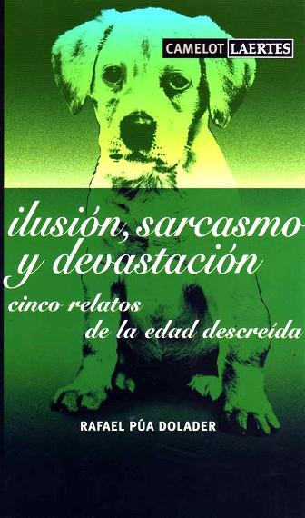 ILUSION SARCASMO Y DEVASTACION | 9788475845876 | PUA, RAFAEL | Llibreria Drac - Llibreria d'Olot | Comprar llibres en català i castellà online