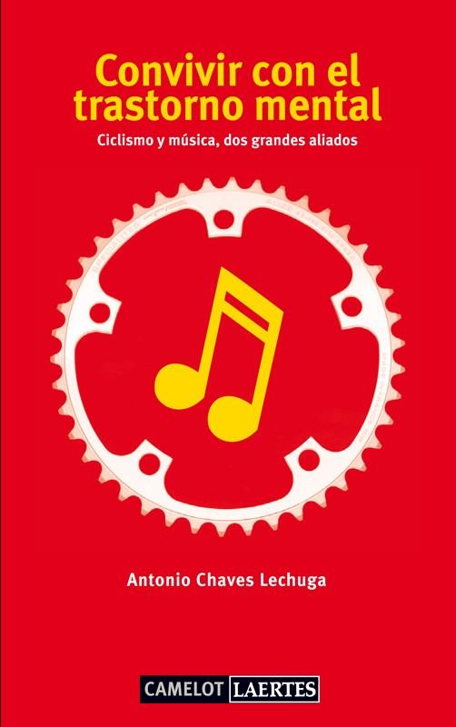 CONVIVIR CON EL TRASTORNO MENTAL: CICLISMO Y MUSICA, DOS GRA | 9788475847061 | CHAVES, ANTONIO | Llibreria Drac - Librería de Olot | Comprar libros en catalán y castellano online