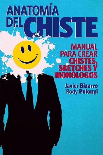 ANATOMIA DEL CHISTE | 9788415405245 | BIZARRO, JAVIER;POLONYI, RODY | Llibreria Drac - Llibreria d'Olot | Comprar llibres en català i castellà online