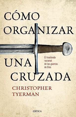 CÓMO ORGANIZAR UNA CRUZADA | 9788416771257 | TYERMAN, CHRISTOPHER | Llibreria Drac - Llibreria d'Olot | Comprar llibres en català i castellà online