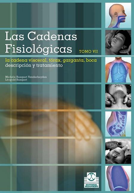 CADENAS FISIOLOGICAS, LAS (TOMO VII). CADENA VIECERAL TORAX | 9788499100111 | BUSQUET-VANDERHEYDEN, MICHELE; BUSQUET, LEOPOLD | Llibreria Drac - Librería de Olot | Comprar libros en catalán y castellano online