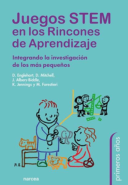 JUEGOS STEM EN LOS RINCONES DE APRENDIZAJE | 9788427727175 | ENGLEHART, DEIRDRE; MITCHELL, DEBBY; ALBERS-BIDDLE, JUNIE; JENNINGS-TOWLE, KELLY/FORESTIERI, MARNIE | Llibreria Drac - Llibreria d'Olot | Comprar llibres en català i castellà online