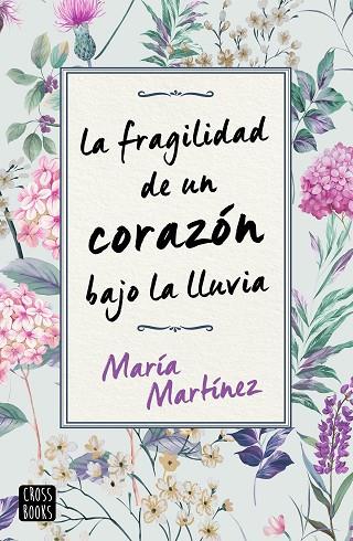 FRAGILIDAD DE UN CORAZON BAJO LA LLUVIA, LA (PACK) | 9788408243106 | MARTÍNEZ, MARÍA | Llibreria Drac - Llibreria d'Olot | Comprar llibres en català i castellà online