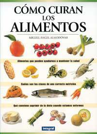 CÓMO CURAN LOS ALIMENTOS | 9788479015527 | ALMODOVAR, MIGUEL ANGEL | Llibreria Drac - Librería de Olot | Comprar libros en catalán y castellano online