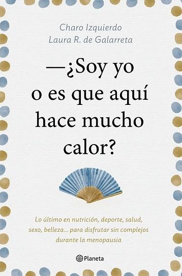 SOY YO O ES QUE AQUÍ HACE MUCHO CALOR | 9788408181439 | IZQUIERDO, CHARO;  RUIZ, LAURA | Llibreria Drac - Llibreria d'Olot | Comprar llibres en català i castellà online