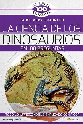 CIENCIA DE LOS DINOSAURIOS EN 100 PREGUNTAS, LA | 9788499678801 | MORA, JAIME | Llibreria Drac - Llibreria d'Olot | Comprar llibres en català i castellà online